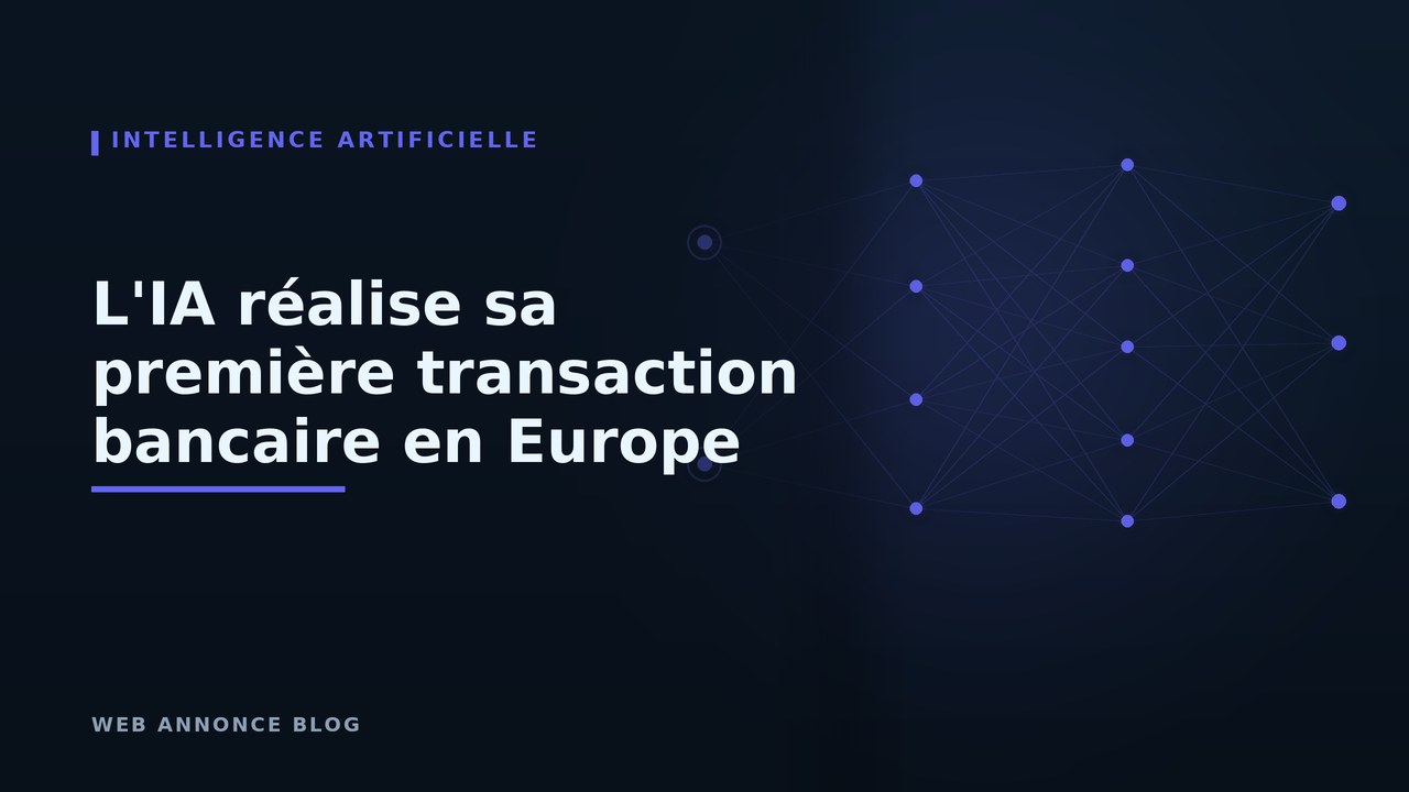 Paiement agentique : première transaction bancaire réelle par une IA en Europe